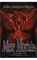 Mere Mortals