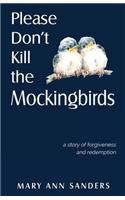 Please Don't Kill the Mockingbirds