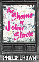 Shame of John Slade
