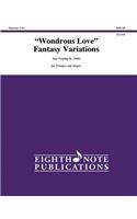 Wondrous Love Fantasy Variations