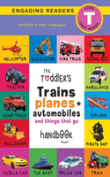 Toddler's Trains, Planes, and Automobiles and Things That Go Handbook: Pets, Aquatic, Forest, Birds, Bugs, Arctic, Tropical, Underground, Animals on Safari, and Farm Animals (Engaging Readers, Level T)