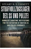 Strafvollzugslager der SS und Polizei: Himmler'S Wartime Institutions for the Detention of Waffen-Ss and Polize(English)