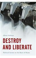 Destroy and Liberate