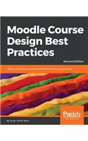 Moodle Course Design Best Practices - Second Edition