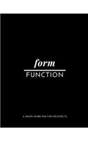 FORM OVER FUNCTION A Graph Work Pad For Architects