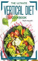 The Ultimate Vertical Diet Cookbook