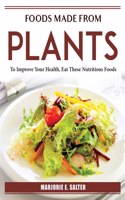 Foods Made from Plants