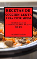 Recetas de Cocción Lenta Para Vivir Mejor 2022