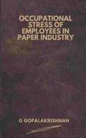 Occupational Stress of Employees in Paper Industry