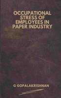 Occupational Stress of Employees in Paper Industry