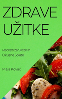 Zdrave Uzitke: Recepti za Sveze in Okusne Solate