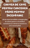 Cartea de Gate Pentru Coacerea Painii Pentru IncepĂtori