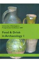 Food and Drink in Archaeology I