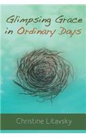 Glimpsing Grace in Ordinary Days