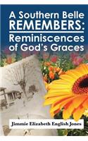 Southern Belle Remembers: Reminiscences of God's Graces