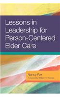 Lessons in Leadership for Person-Centered Elder Care