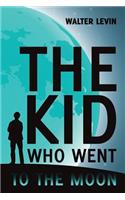 The Kid Who Went to the Moon