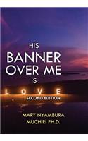 His Banner Over Me is Love