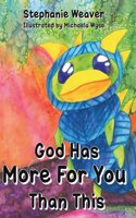 God Has More for You Than This