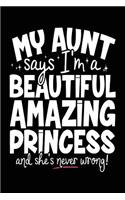 My Aunt Says I'm A Beautiful Amazing Princess And She's Never Wrong!: Mom Daughter Journal (notebook, journal, diary)