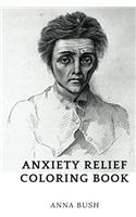 Anxiety Relief Coloring Book: Get Rid of Inner Turmoil and Thoughts of Death for a While, Art Therapy Inspired Adult Coloring Book (Anxiety Relief Books)