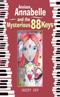 Anxious Annabelle and the Mysterious 88 Keys
