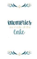 Memories are Made at the Lake