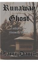 The Runaway Ghost