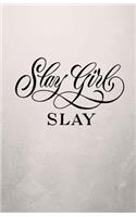 Slay Girl Slay Journal Notebook - Blank Pages