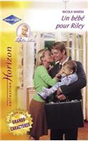 Un Bebe Pour Riley (Harlequin Horizon)