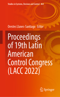 Proceedings of 19th Latin American Control Congress (Lacc 2022)