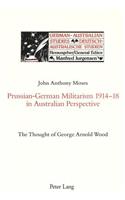 Prussian-German Militarism 1914-18 in Australian Perspective