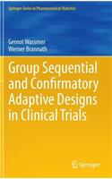 Group Sequential and Confirmatory Adaptive Designs in Clinical Trials: (Springer Series in Pharmaceutical Statistics)