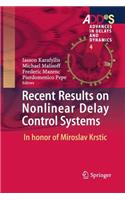 Recent Results on Nonlinear Delay Control Systems: In Honor of Miroslav Krstic