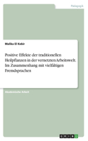 Positive Effekte der traditionellen Heilpflanzen in der vernetzten Arbeitswelt. Im Zusammenhang mit vielfältigen Fremdsprachen