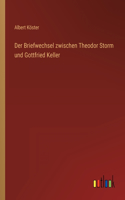 Briefwechsel zwischen Theodor Storm und Gottfried Keller