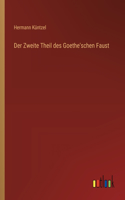 Der Zweite Theil des Goethe'schen Faust