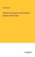 Atchley's Civil Engineer's and Contractor's Estimate and Price Book