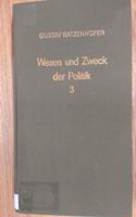 Wesen Und Zweck Der Politik ALS Teil Der Soziologie Und Grundlage Der Staatswissenschaften