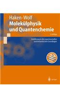 Molek Lphysik Und Quantenchemie: Einf Hrung in Die Experimentellen Und Theoretischen Grundlagen