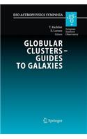 Globular Clusters - Guides to Galaxies