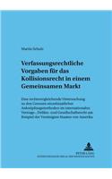 Verfassungsrechtliche Vorgaben Fuer Das Kollisionsrecht in Einem Gemeinsamen Markt