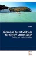 Enhancing Kernel Methods for Pattern Classification