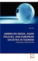 American Needs, Asian Policies, and European Societies in Tourism