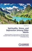 Spirituality, Stress, and Depression among Older Adults