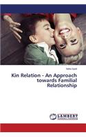Kin Relation - An Approach towards Familial Relationship