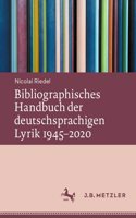 Bibliographisches Handbuch Der Deutschsprachigen Lyrik 1945-2020