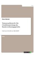 Transsexuellenrecht. Die Urteilsbesprechung des Bundesverfassungsgerichts