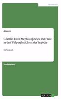 Goethes Faust. Mephistopheles und Faust in den Walpurgisnächten der Tragödie: Ein Vergleich