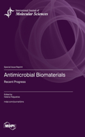 Antimicrobial Biomaterials: Recent Progress